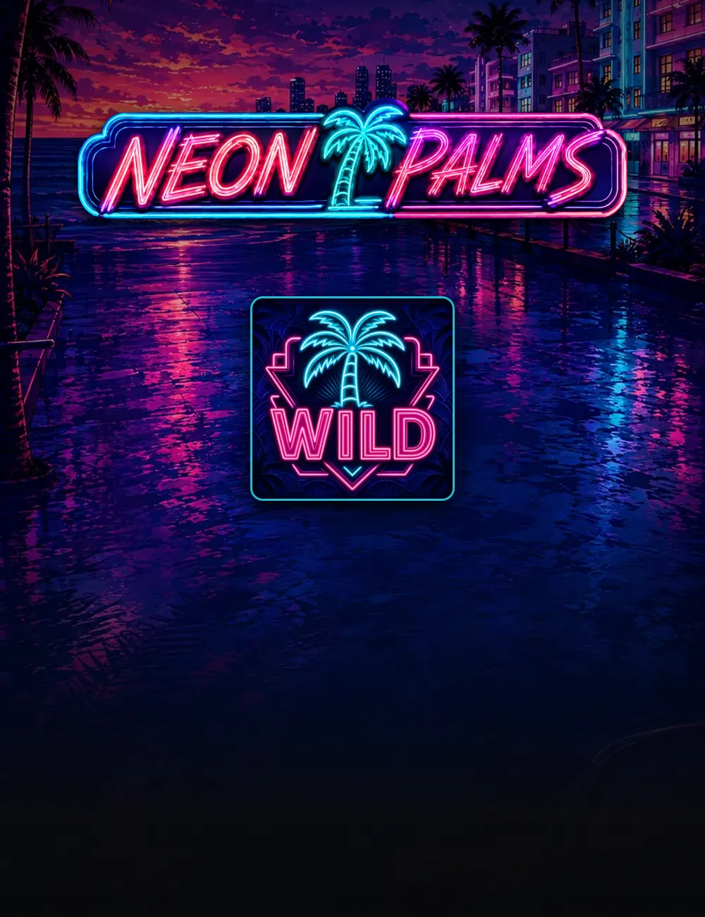 Neon Palms Cascade poster: the neon sign over a rain-lit Ocean Drive at sunset, with the game's palm-crest wild below it